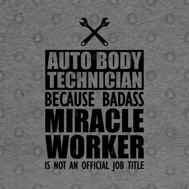 Auto body Technician because badass miracle worker is not an official job by KC Happy Shop